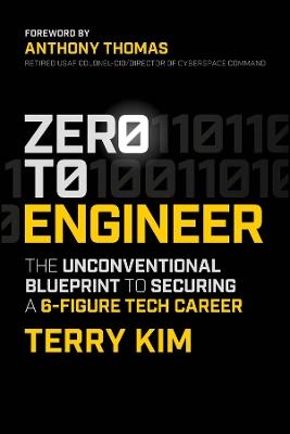 Zero to Engineer: The Unconventional Blueprint to Securing a 6-Figure Tech Career - Terry Kim - cover