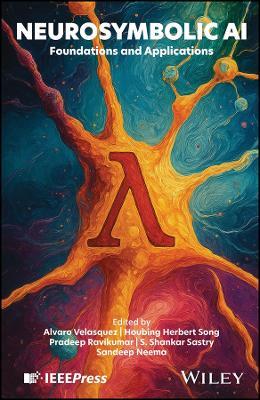 Neurosymbolic AI: Foundations and Applications - cover