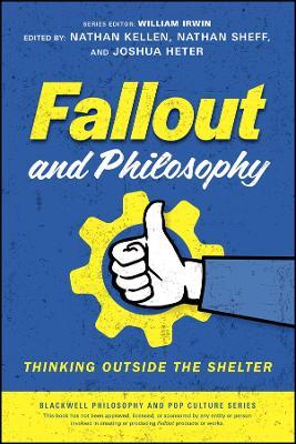 Fallout and Philosophy: Thinking Outside the Shelter - cover