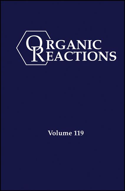 Organic Reactions, Volume 119