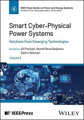 Smart Cyber-Physical Power Systems, Volume 2: Solutions from Emerging Technologies - cover