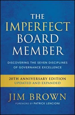 The Imperfect Board Member: Discovering the Seven Disciplines of Governance Excellence - Jim Brown - cover