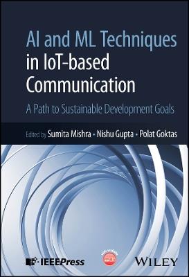 AI and ML Techniques in IoT-based Communication: A Path to Sustainable Development Goals - cover