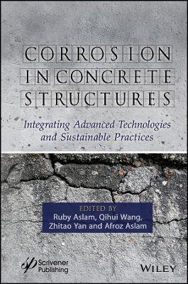Corrosion in Concrete Structures: Integrating Advanced Technologies and Sustainable Practices - cover