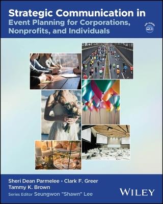 Strategic Communication in Event Planning for Corporations, Nonprofits, and Individuals - Sheri Dean Parmelee,Clark F. Greer,Tammy K. Brown - cover