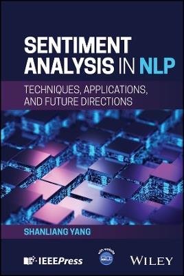 Sentiment Analysis in NLP: Techniques, Applications, and Future Directions - Shanliang Yang - cover