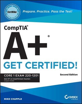 CompTIA A+ CertMike: Prepare. Practice. Pass the Test! Get Certified!: Core 1 Exam 220-1201 - Mike Chapple - cover