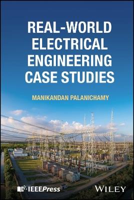 Real-World Electrical Engineering Case Studies - Manikandan Palanichamy - cover