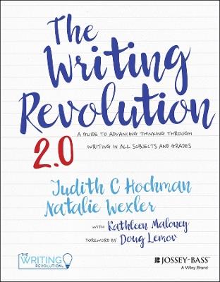 The Writing Revolution 2.0: A Guide to Advancing Thinking Through Writing in All Subjects and Grades - Judith C. Hochman,Natalie Wexler - cover