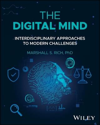 The Digital Mind: Interdisciplinary Approaches to Modern Challenges - Marshall S. Rich - cover