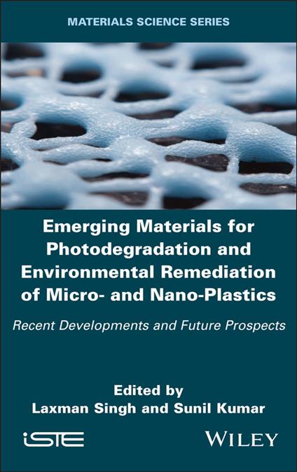 Emerging Materials for Photodegradation and Environmental Remediation of Micro- and Nano-Plastics