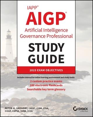IAPP AIGP Artificial Intelligence Governance Professional Study Guide - Peter H. Gregory - cover