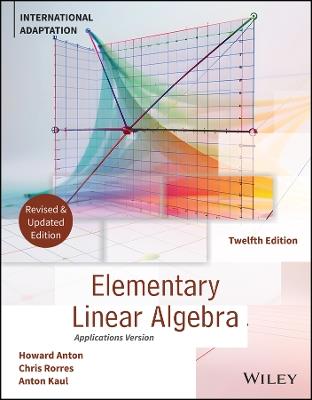 Elementary Linear Algebra, Application Version, International Adaptation, Revised Edition - Howard Anton,Chris Rorres,Anton Kaul - cover