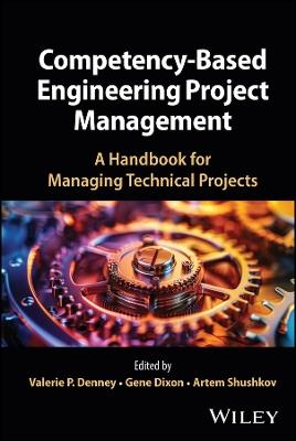 Competency-Based Engineering Project Management: A Handbook for Managing Technical Projects - cover