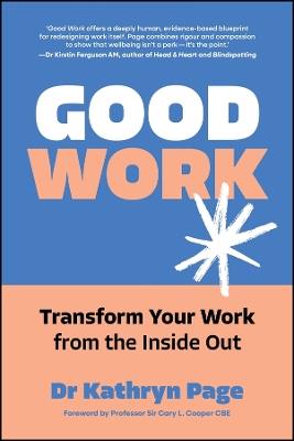 Good Work: Transform your Work from the Inside Out - Kathryn Page - cover