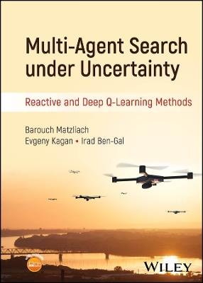 Multi-Agent Search under Uncertainty: Reactive and Deep Q-Learning Methods - Barouch Matzliach,Eugene Kagan,Irad Ben-Gal - cover