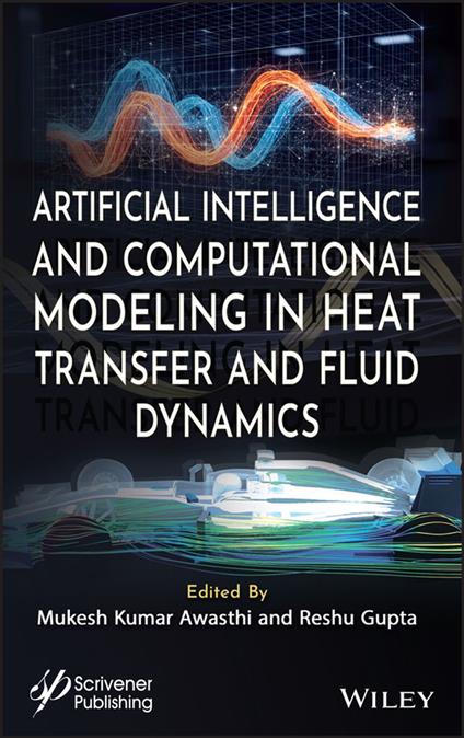 Artificial Intelligence and Computational Modeling in Heat Transfer and Fluid Dynamics