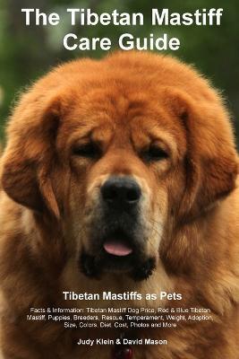 Tibetan Mastiff Ultimate Care Guide Includes: Tibetan Mastiff Training, Grooming, Lifespan, Puppies, Sizes, Socialization, Personality, Temperament, Rescue & Adoption, Shedding, Breeders, and More - Margaret Shepperton - cover
