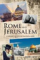 Rome and Jerusalem: A Study in Jewish Nationalism - Moses Hess - cover