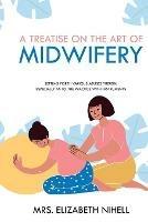 A Treatise on the Art of Midwifery: Setting Forth Various Abuses Therein, Especially as to the Practice With Instruments - Elizabeth Nihell - cover