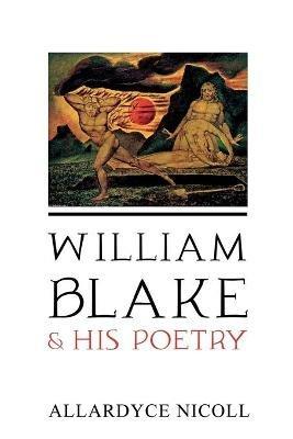 William Blake and His Poetry - Allardyce Nicoll - cover