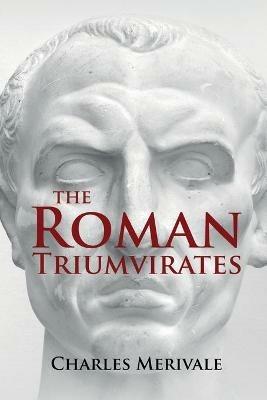 The Roman Triumvirates - Charles Merivale - cover