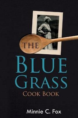 The Blue Grass Cook Book - Minnie C Fox - cover