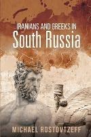 Iranians and Greeks in South Russia - Michael Rostovtzeff - cover