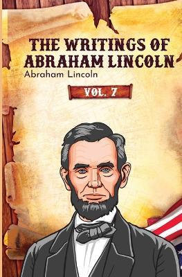 The Writings of Abraham Lincoln - Abraham Lincoln - cover