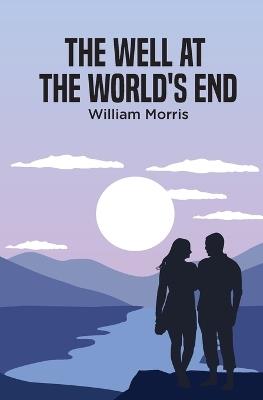 The Well at the World's End - William Morris - cover