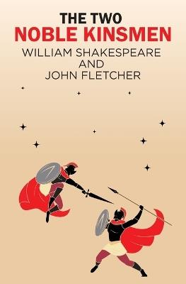 The Two Noble Kinsmen - William Shakespeare,John Fletcher - cover