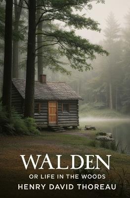 Walden, or Life in the Woods - Henry David Thoreau - cover