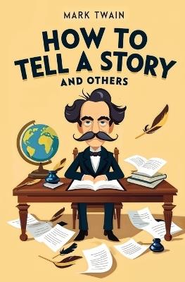 How to Tell a Story and Others - Mark Twain - cover
