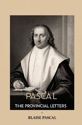 Pascal The Provincial Letters - Blaise Pascal - cover