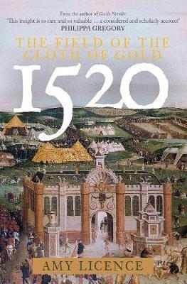 1520: The Field of the Cloth of Gold - Amy Licence - cover