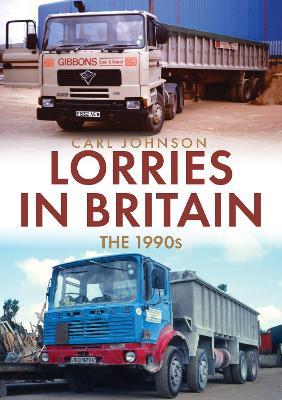 Lorries in Britain: The 1990s - Carl Johnson - cover