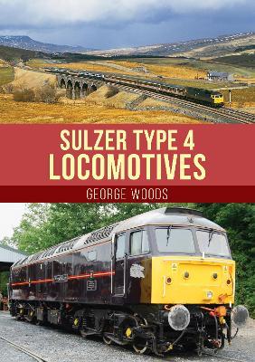 Sulzer Type 4 Locomotives - George Woods - cover