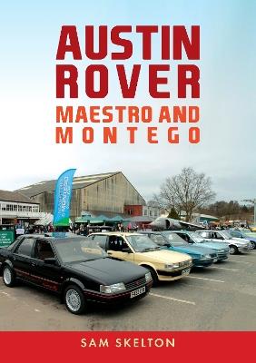 Austin Rover: Maestro and Montego - Sam Skelton - cover