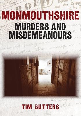 Monmouthshire Murders & Misdemeanours - Tim Butters - cover
