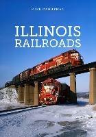 Illinois Railroads - Mike Danneman - cover