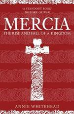Mercia: The Rise and Fall of a Kingdom