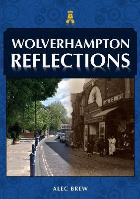 Wolverhampton Reflections - Alec Brew - cover
