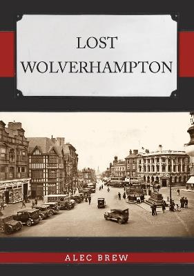 Lost Wolverhampton - Alec Brew - cover