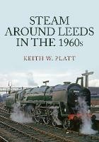 Steam Around Leeds in the 1960s