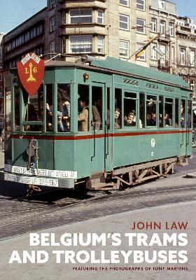 Belgium's Trams and Trolleybuses - John Law - cover