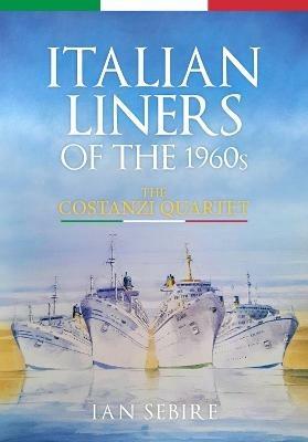 Italian Liners of the 1960s: The Costanzi Quartet - Ian Sebire - cover