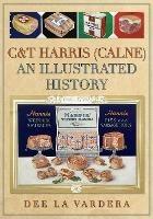 C&T Harris (Calne): An Illustrated History