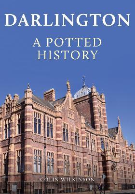 Darlington: A Potted History - Colin Wilkinson - cover