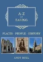 A-Z of Ealing: Places-People-History