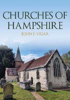 Churches of Hampshire - John E. Vigar - cover